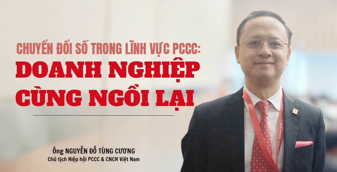 Chuyển đổi số trong lĩnh vực PCCC: Doanh nghiệp cùng ngồi lại Chuyển đổi số trong lĩnh vực PCCC: Doanh nghiệp cùng ngồi lại