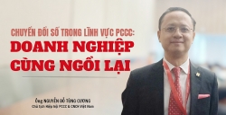 Chuyển đổi số trong lĩnh vực PCCC: Doanh nghiệp cùng ngồi lại