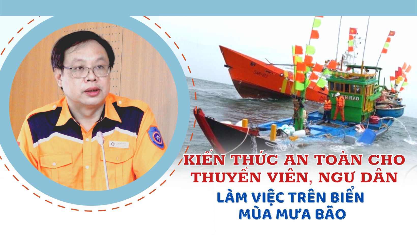 KKiến thức an toàn cho thuyền viên, ngư dân làm việc trên biển mùa mưa bão