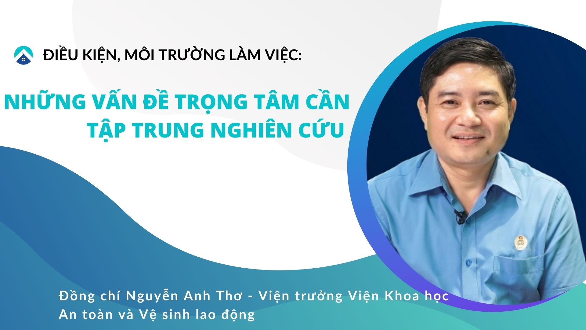 Điều kiện, môi trường làm việc: Những vấn đề trọng tâm cần tập trung nghiên cứu Điều kiện, môi trường làm việc: Những vấn đề trọng tâm cần tập trung nghiên cứu