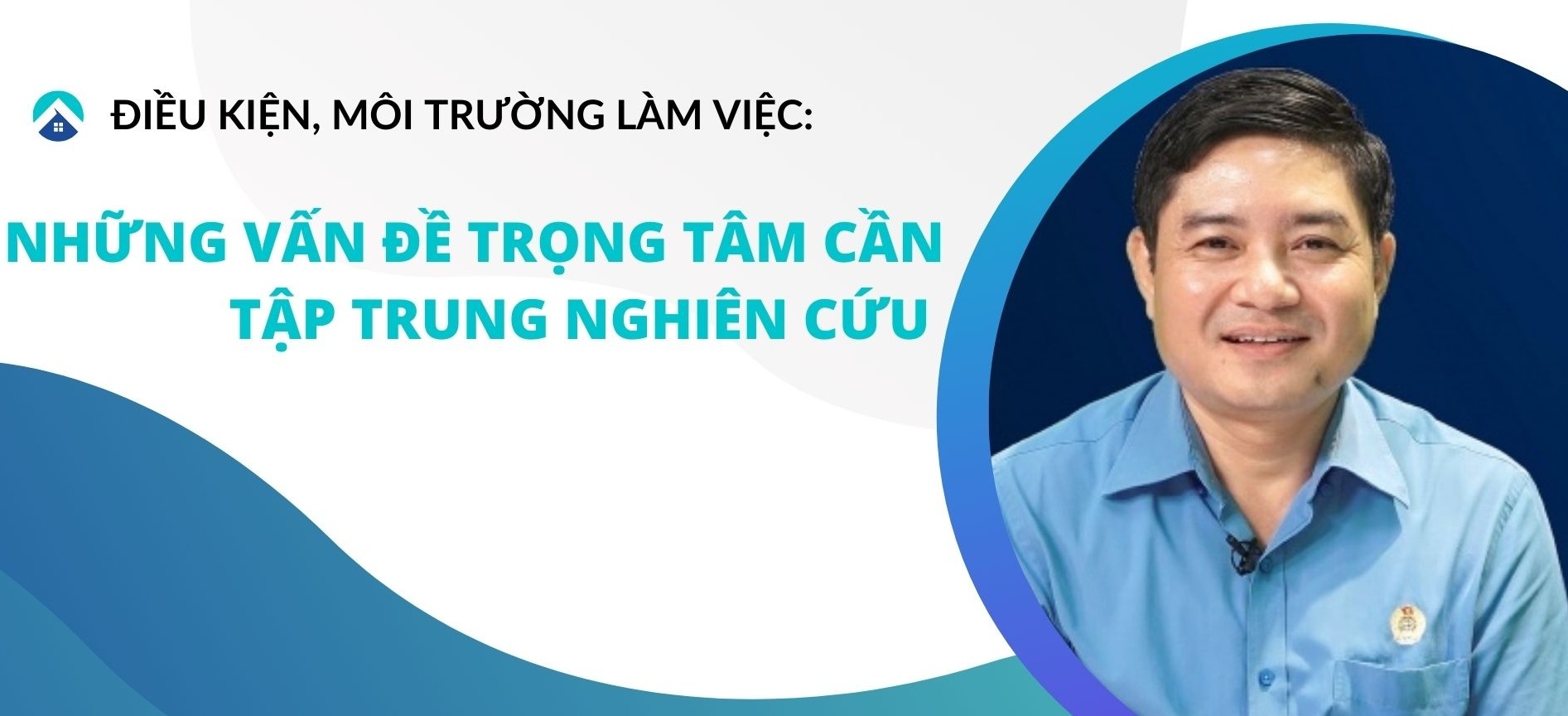 Điều kiện, môi trường làm việc: Những vấn đề trọng tâm cần tập trung nghiên cứu