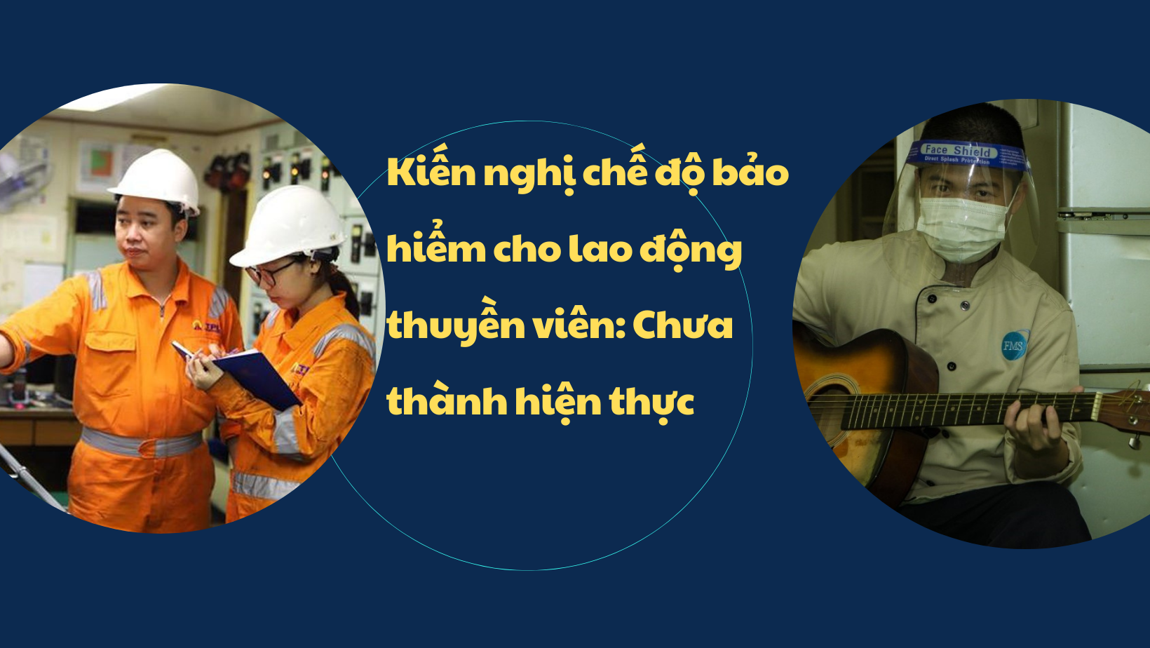 Kiến nghị chế độ bảo hiểm cho lao động thuyền viên: Chưa thành hiện thực