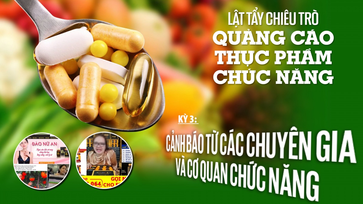 Lật tẩy chiêu trò quảng cáo thực phẩm chức năng - Kỳ 3: Giám sát chặt chẽ, xử lý nghiêm hành vi vi phạm Lật tẩy chiêu trò quảng cáo thực phẩm chức năng - Kỳ 3: Giám sát chặt chẽ, xử lý nghiêm hành vi vi phạm