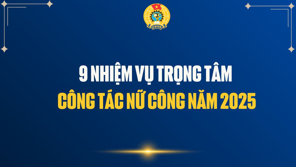 9 nhiệm vụ trọng tâm của công tác nữ công năm 2025