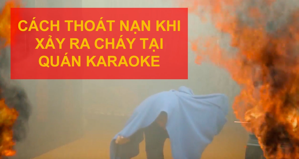 Cách thoát nạn khi xảy ra cháy tại quán bar, karaoke